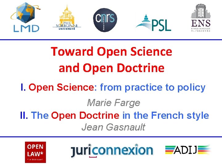 Toward Open Science and Open Doctrine I. Open Science: from practice to policy Marie