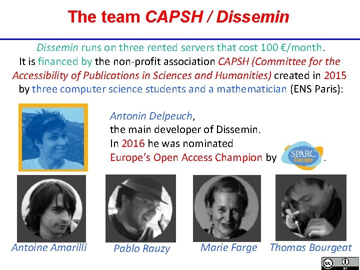 The team CAPSH / Dissemin runs on three rented servers that cost 100 €/month.