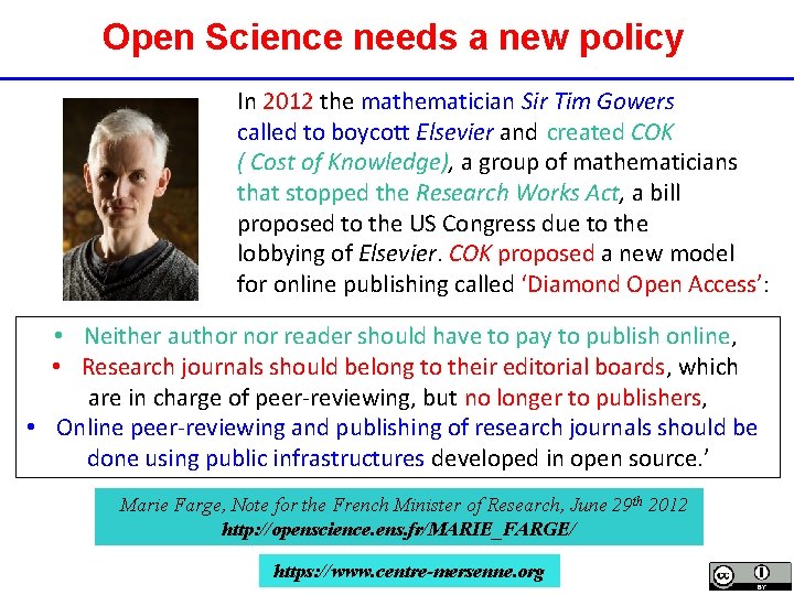 Open Science needs a new policy In 2012 the mathematician Sir Tim Gowers called