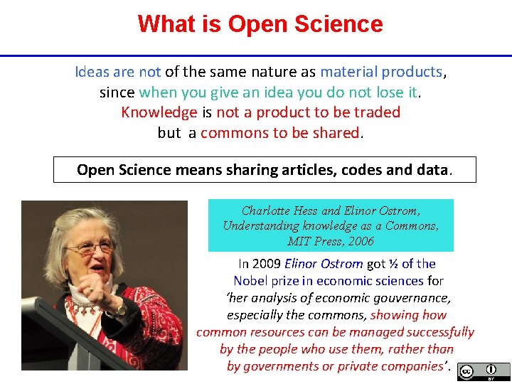 What is Open Science Ideas are not of the same nature as material products,