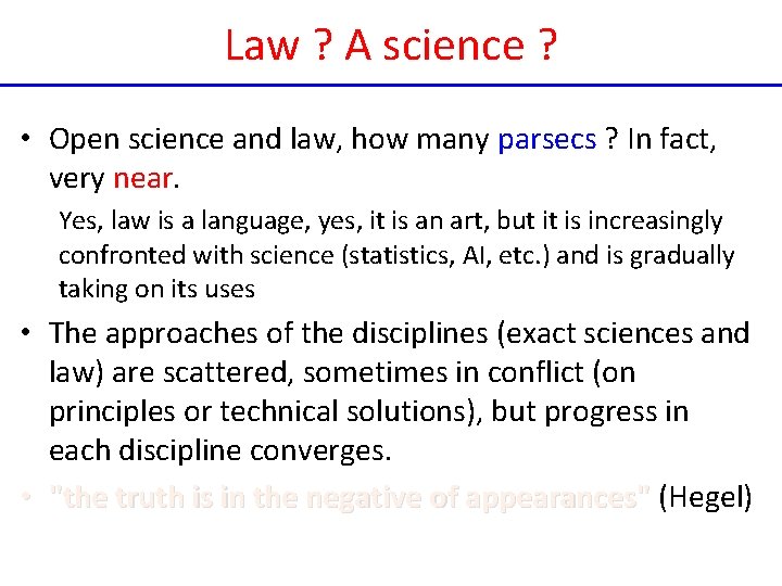 Law ? A science ? • Open science and law, how many parsecs ?