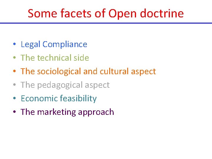 Some facets of Open doctrine • • • Legal Compliance The technical side The