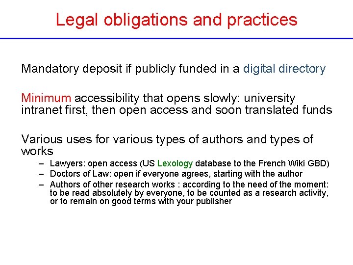 Legal obligations and practices Mandatory deposit if publicly funded in a digital directory Minimum