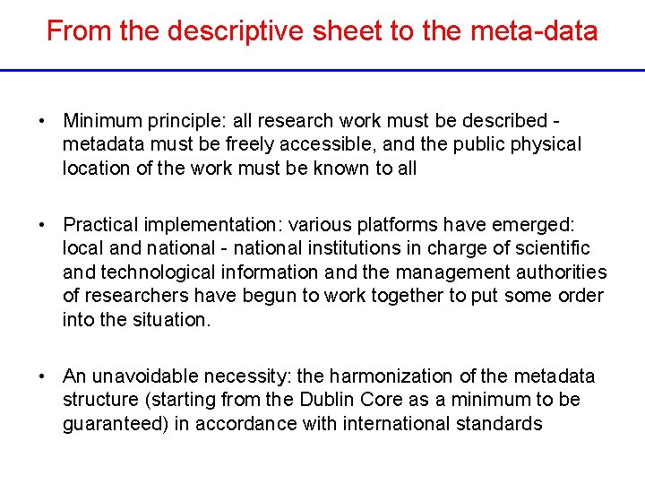 From the descriptive sheet to the meta-data • Minimum principle: all research work must