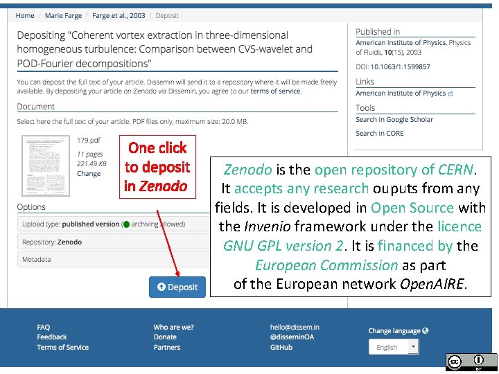 One click to deposit in Zenodo is the open repository of CERN. It accepts