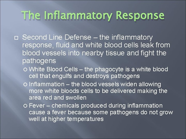 The Inflammatory Response Second Line Defense – the inflammatory response, fluid and white blood