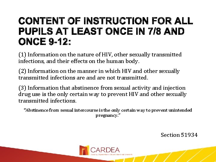 (1) Information on the nature of HIV, other sexually transmitted infections, and their effects