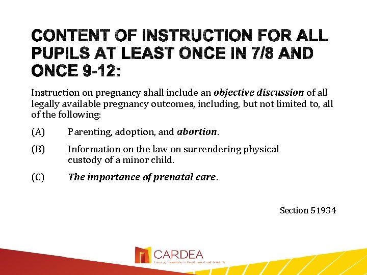 Instruction on pregnancy shall include an objective discussion of all legally available pregnancy outcomes,