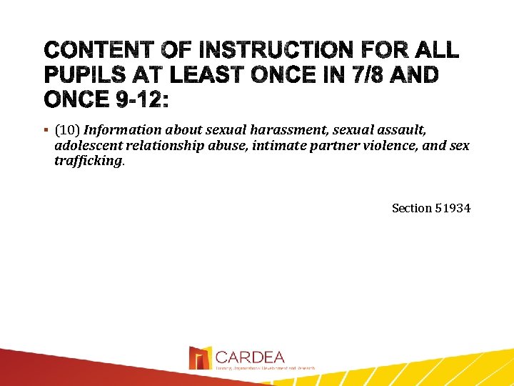  (10) Information about sexual harassment, sexual assault, adolescent relationship abuse, intimate partner violence,
