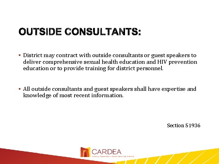  District may contract with outside consultants or guest speakers to deliver comprehensive sexual