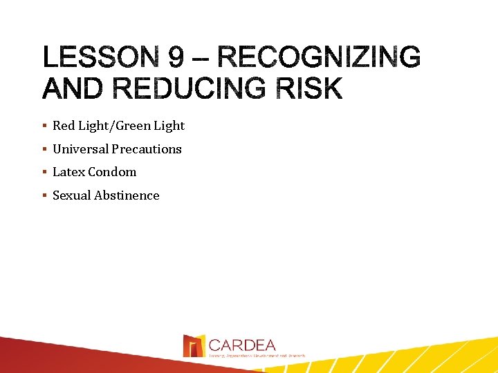  Red Light/Green Light Universal Precautions Latex Condom Sexual Abstinence 12/7/2020 38 