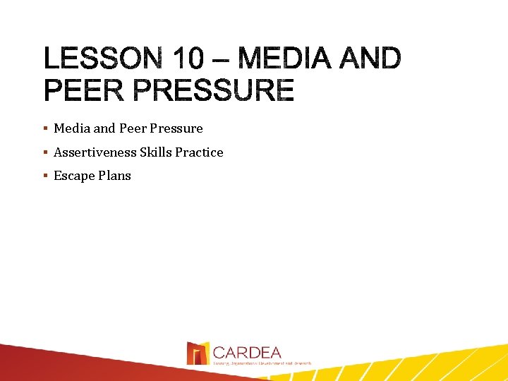  Media and Peer Pressure Assertiveness Skills Practice Escape Plans 12/7/2020 39 