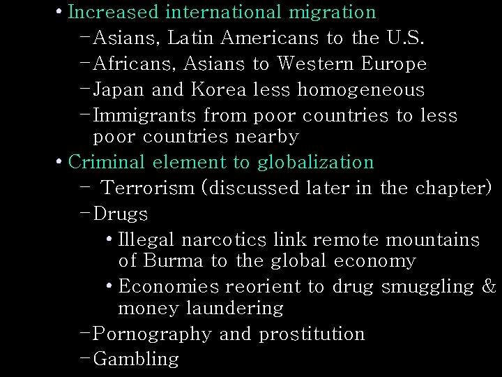  • Increased international migration – Asians, Latin Americans to the U. S. –