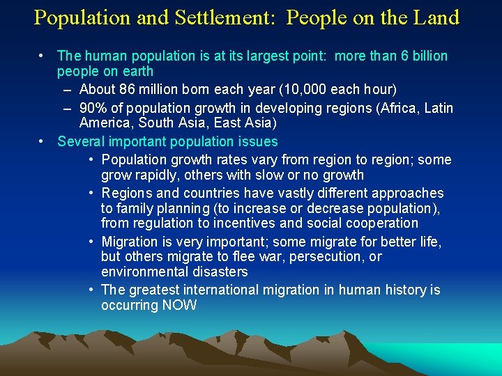 Population and Settlement: People on the Land • The human population is at its