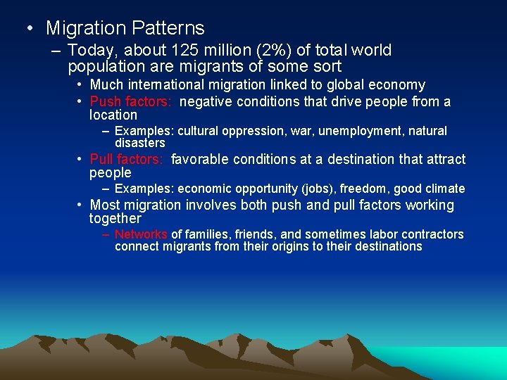  • Migration Patterns – Today, about 125 million (2%) of total world population