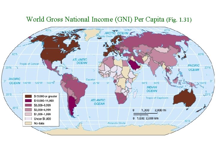 GNI World Gross National Income (GNI) Per Capita (Fig. 1. 31) 