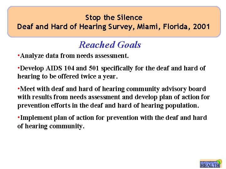 Stop the Silence Deaf and Hard of Hearing Survey, Miami, Florida, 2001 Reached Goals