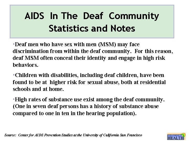 AIDS In The Deaf Community Statistics and Notes • Deaf men who have sex