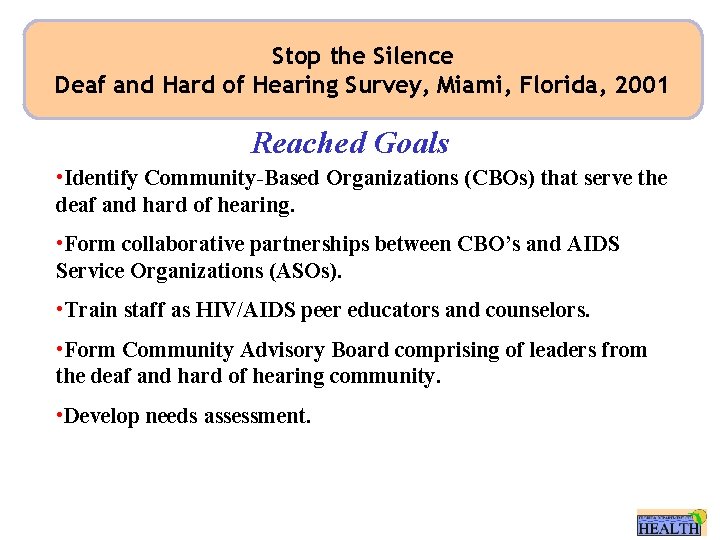 Stop the Silence Deaf and Hard of Hearing Survey, Miami, Florida, 2001 Reached Goals