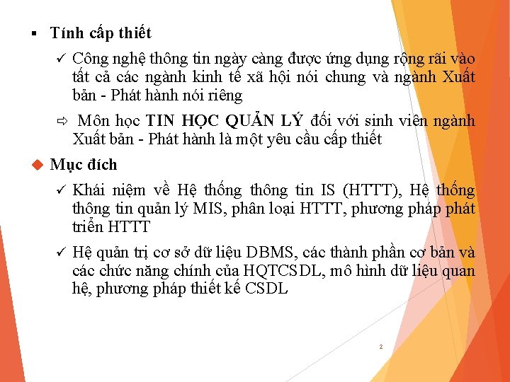 Tính cấp thiết ü Công nghệ thông tin ngày càng được ứng dụng rộng