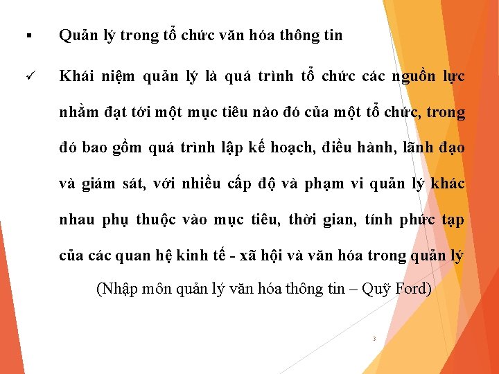 § Quản lý trong tổ chức văn hóa thông tin ü Khái niệm quản