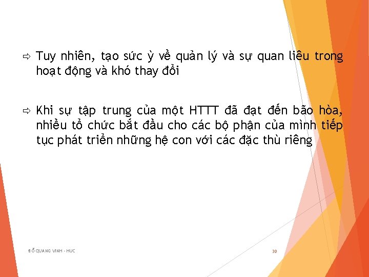  Tuy nhiên, tạo sức ỳ về quản lý và sự quan liêu trong