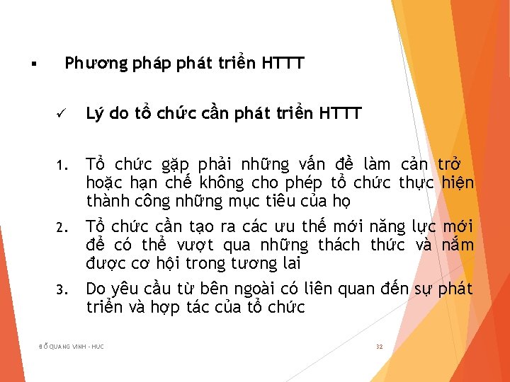 § Phương pháp phát triển HTTT ü Lý do tổ chức cần phát triển