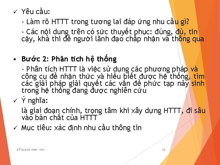 ü Yêu cầu: - Làm rõ HTTT trong tương lai đáp ứng nhu cầu