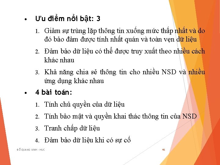  • • Ưu điểm nổi bật: 3 1. Giảm sự trùng lặp thông