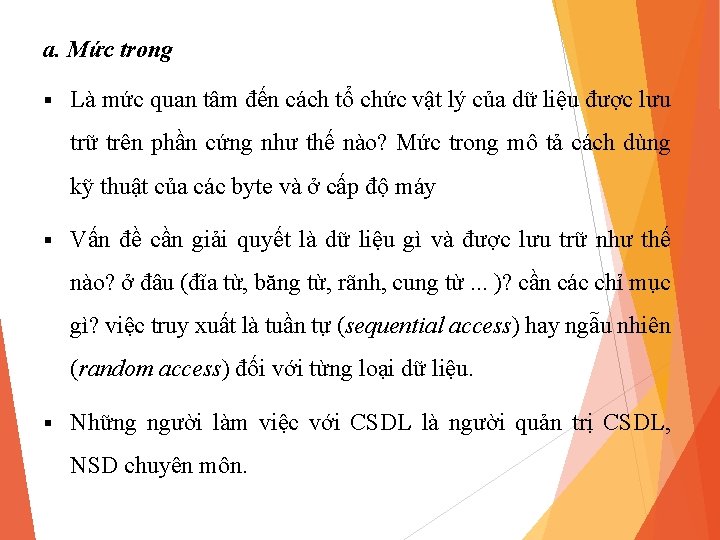 a. Mức trong § Là mức quan tâm đến cách tổ chức vật lý