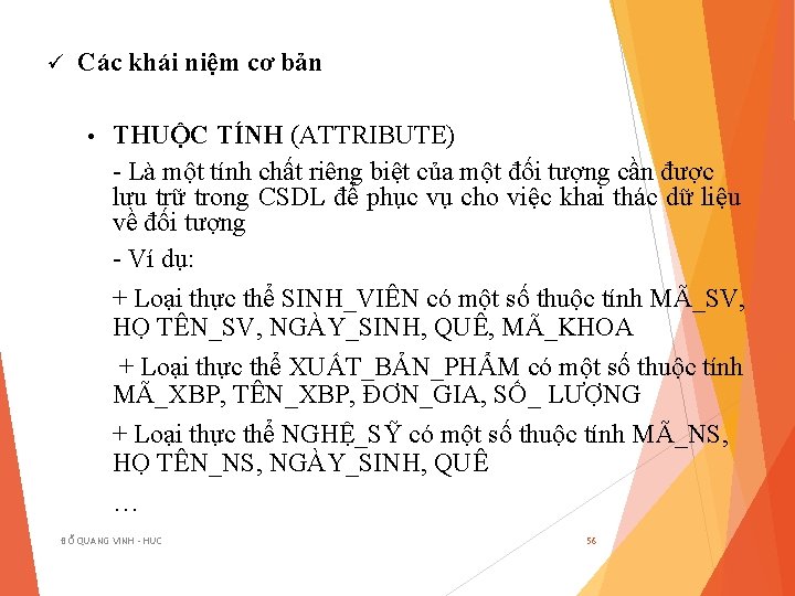 ü Các khái niệm cơ bản • THUỘC TÍNH (ATTRIBUTE) - Là một tính