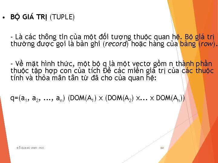  • BỘ GIÁ TRỊ (TUPLE) - Là các thông tin của một đối