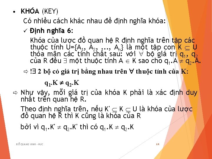  • KHÓA (KEY) Có nhiều cách khác nhau để định nghĩa khóa: ü