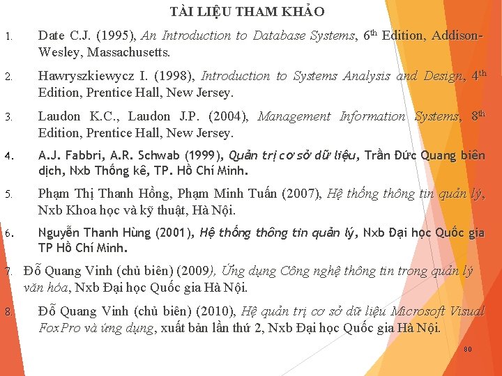 TÀI LIỆU THAM KHẢO 1. Date C. J. (1995), An Introduction to Database Systems,