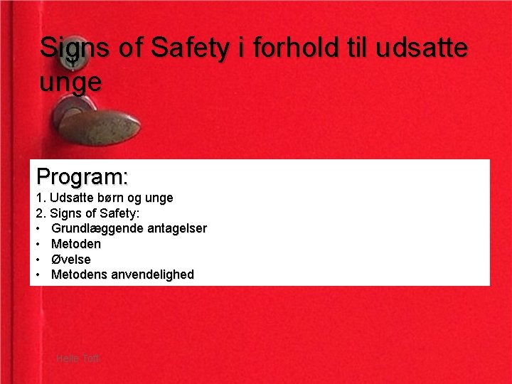 Signs of Safety i forhold til udsatte unge Program: 1. Udsatte børn og unge