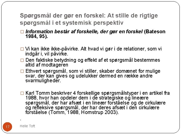 Spørgsmål der gør en forskel: forskel At stille de rigtige spørgsmål i et systemisk