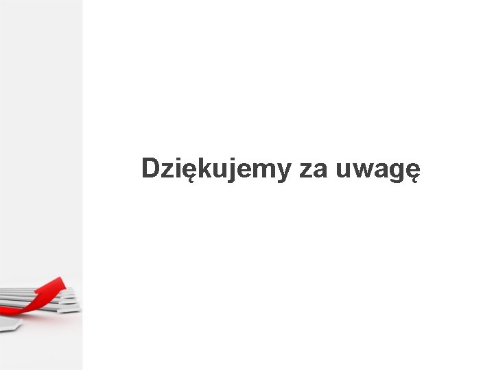 Dziękujemy za uwagę 