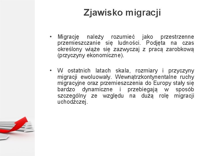 Zjawisko migracji • Migrację należy rozumieć jako przestrzenne przemieszczanie się ludności. Podjęta na czas