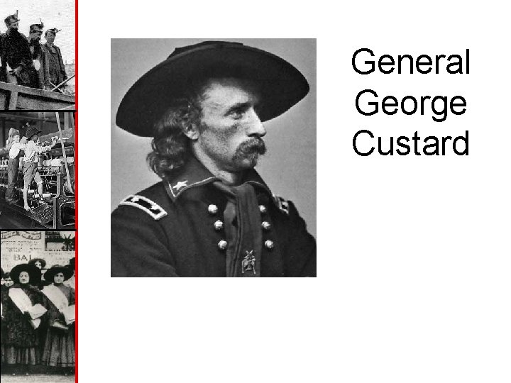 General George Custard 