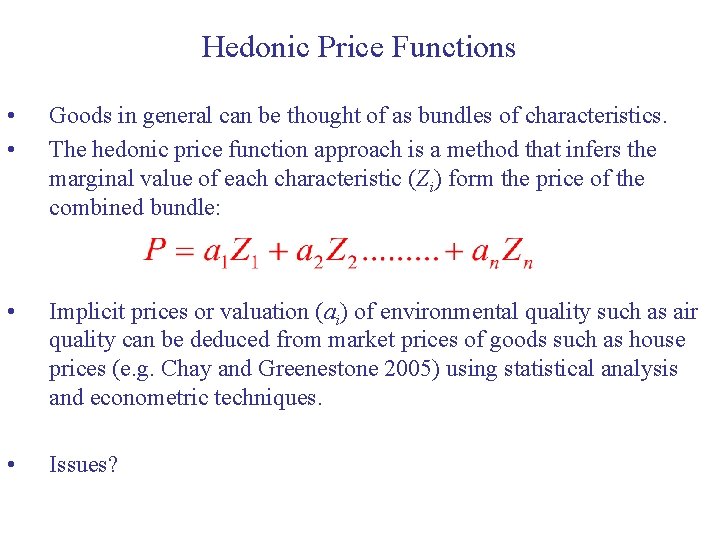 Hedonic Price Functions • • Goods in general can be thought of as bundles