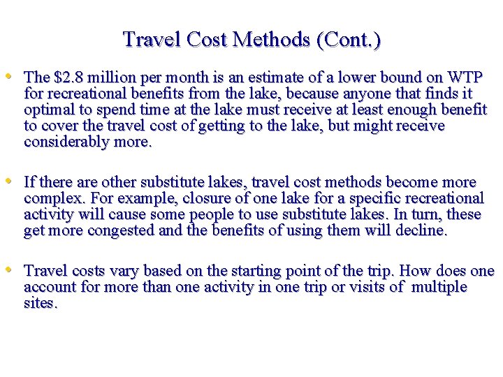 Travel Cost Methods (Cont. ) • The $2. 8 million per month is an