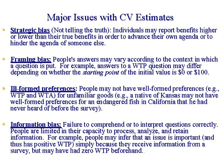 Major Issues with CV Estimates • Strategic bias (Not telling the truth): Individuals may