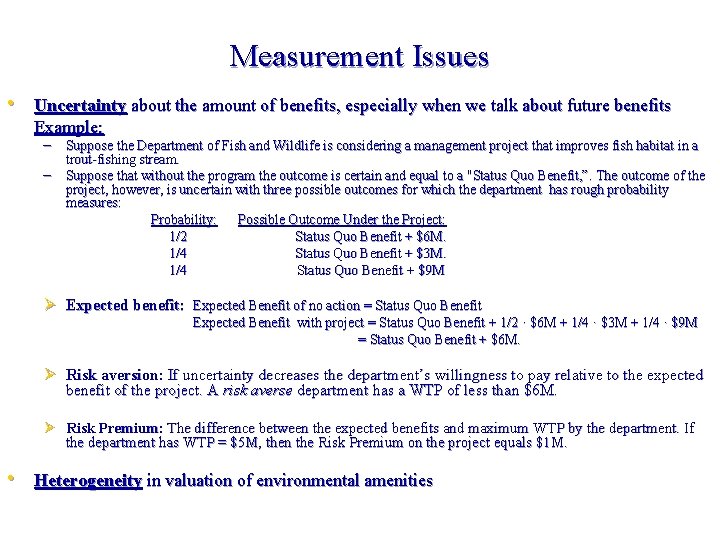 Measurement Issues • Uncertainty about the amount of benefits, especially when we talk about