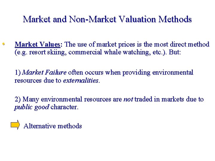 Market and Non-Market Valuation Methods • Market Values: The use of market prices is