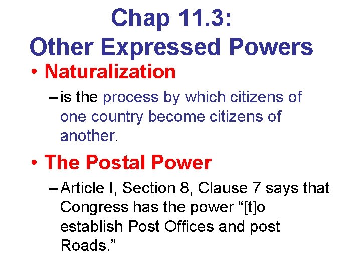 Chap 11. 3: Other Expressed Powers • Naturalization – is the process by which