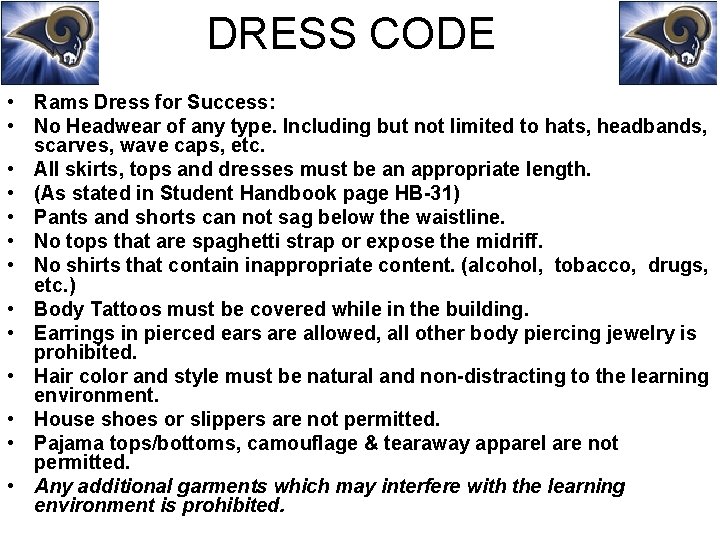 DRESS CODE • Rams Dress for Success: • No Headwear of any type. Including
