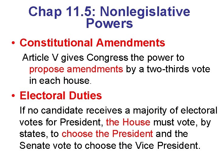 Chap 11. 5: Nonlegislative Powers • Constitutional Amendments Article V gives Congress the power Chap 11. 5: Nonlegislative Powers • Constitutional Amendments Article V gives Congress the power
