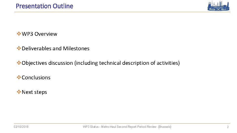Presentation Outline v WP 3 Overview v Deliverables and Milestones v Objectives discussion (including