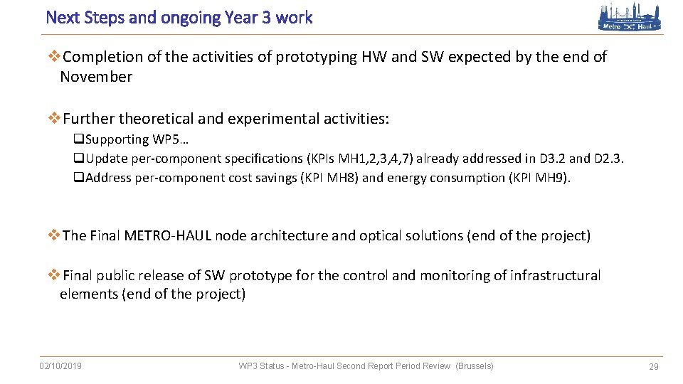 Next Steps and ongoing Year 3 work v Completion of the activities of prototyping