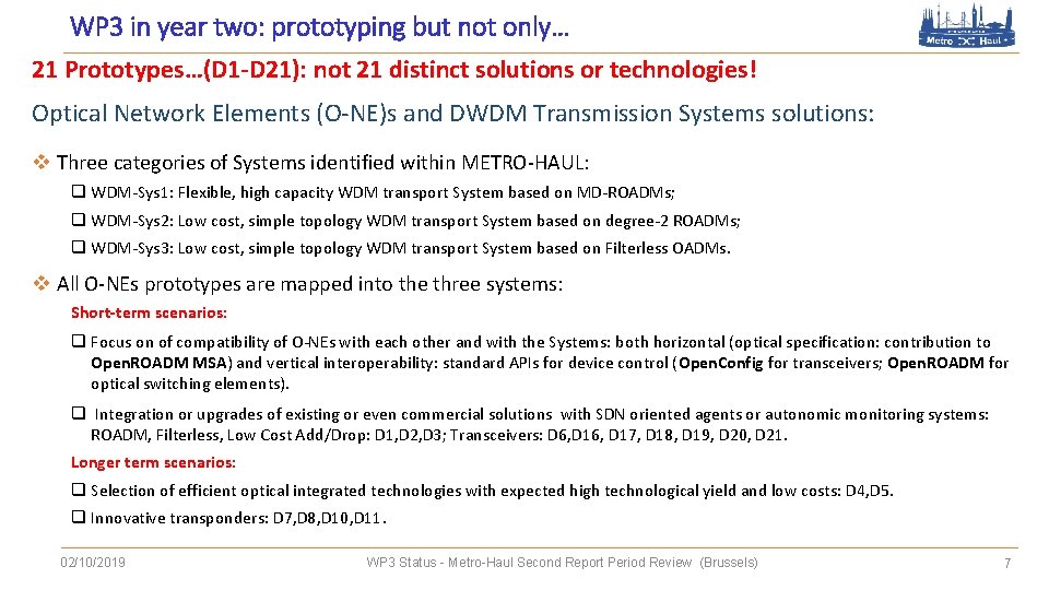 WP 3 in year two: prototyping but not only… 21 Prototypes…(D 1 -D 21):